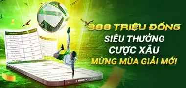 388 triệu đồng siêu thưởng cược xâu