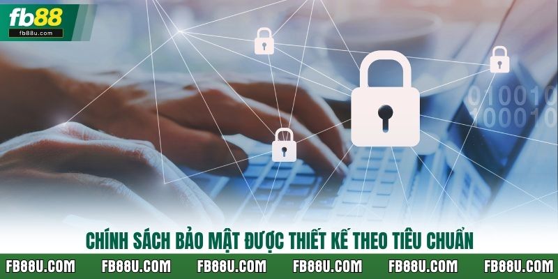 Chính sách bảo mật được thiết kế theo tiêu chuẩn