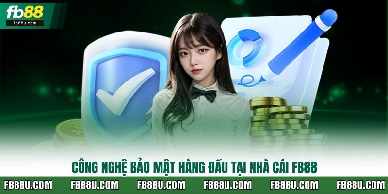 Công nghệ bảo mật hàng đầu tại nhà cái FB88