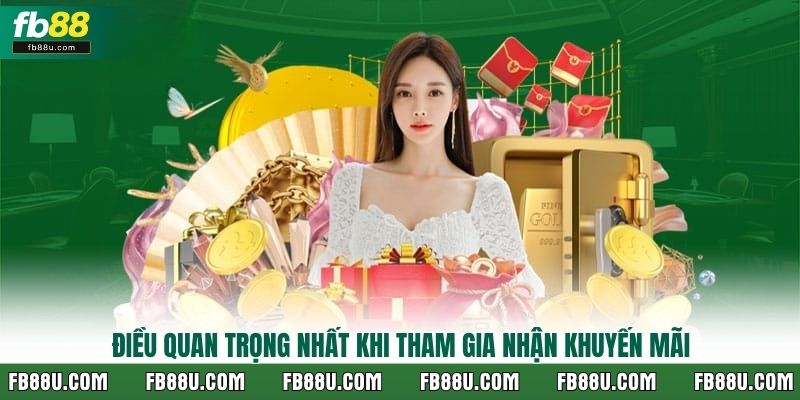 Điều quan trọng nhất khi tham gia nhận khuyến mãi