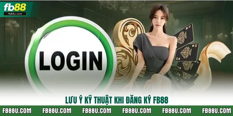 Lưu ý kỹ thuật khi đăng ký