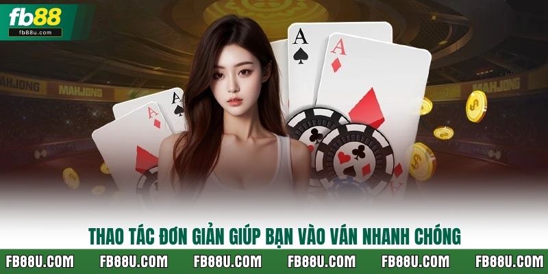 Thao tác đơn giản giúp bạn vào ván nhanh chóng