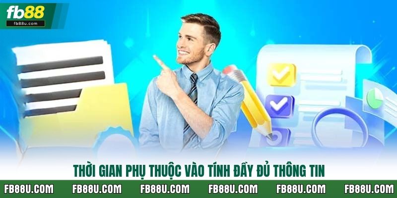 Thời gian phụ thuộc vào tính đầy đủ thông tin