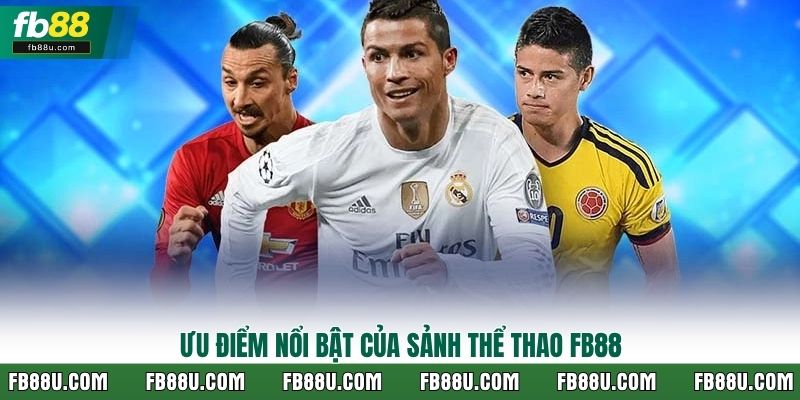 Ưu điểm nổi bật của sảnh thể thao FB88